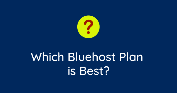 Which Bluehost Hosting Plan is Best in 2023 (Basic Vs Choice Plus Vs Online Store)