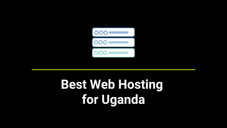 7 Best Web Hosting for Uganda Websites 2023: A Comprehensive Review
