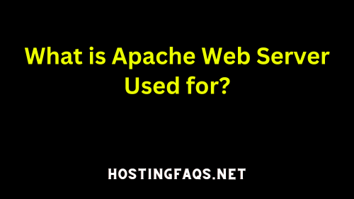 What is Apache Web Server Used for